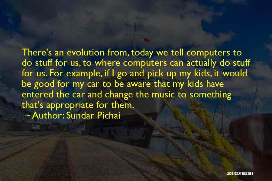 Change For Good Quotes By Sundar Pichai