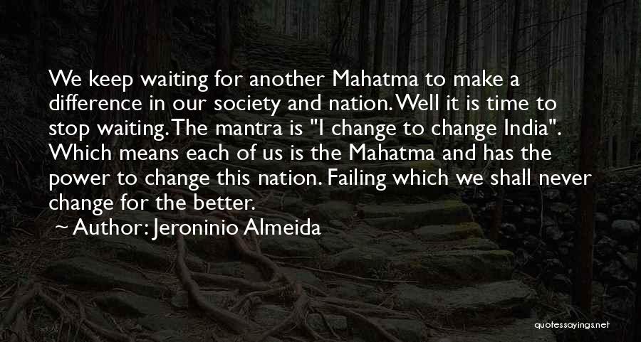 Change For Life Quotes By Jeroninio Almeida