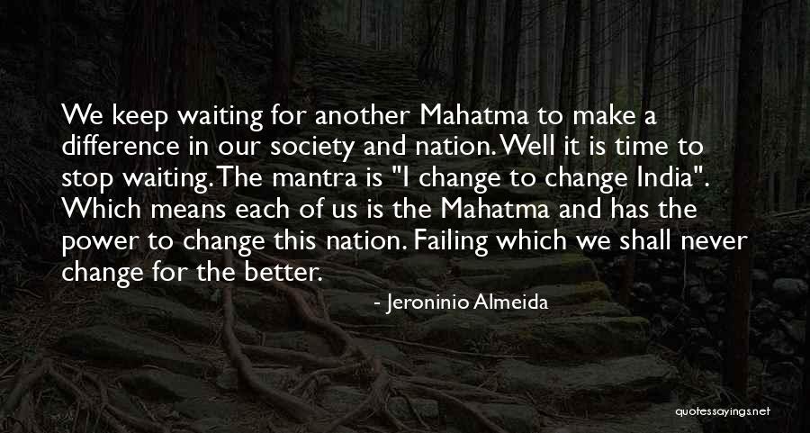 Change For Life Quotes By Jeroninio Almeida