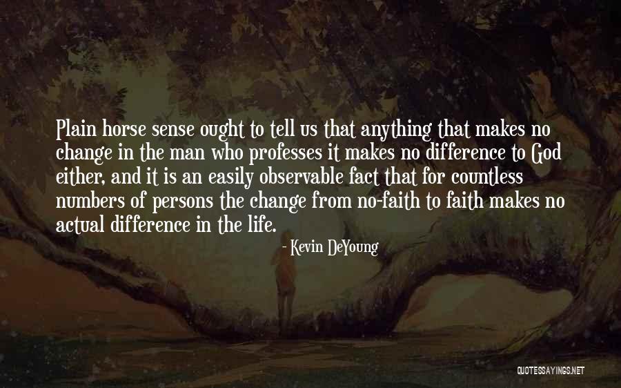 Change For Life Quotes By Kevin DeYoung Change For Life Quotes By Kevin DeYoung