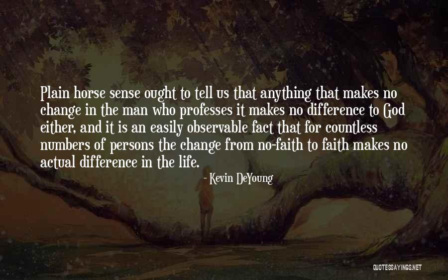 Change For Life Quotes By Kevin DeYoung