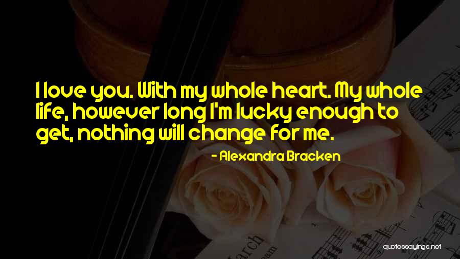 Change For Love Quotes By Alexandra Bracken