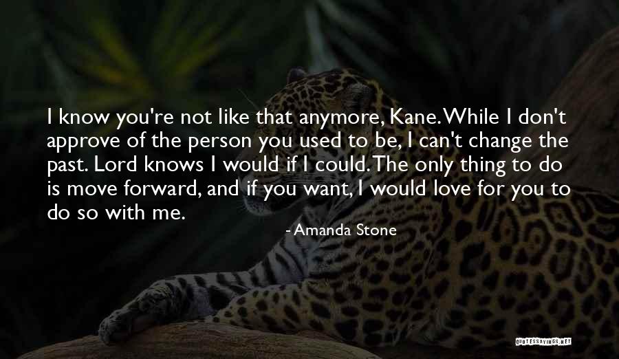 Change For Love Quotes By Amanda Stone