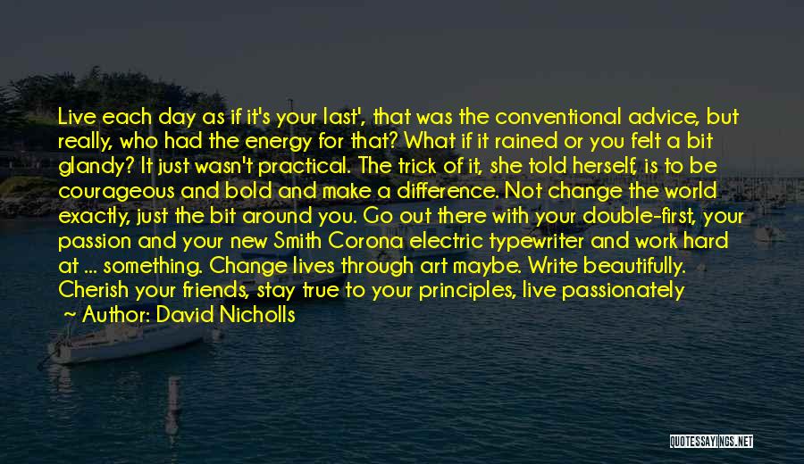 Change For Love Quotes By David Nicholls Change For Love Quotes By David Nicholls