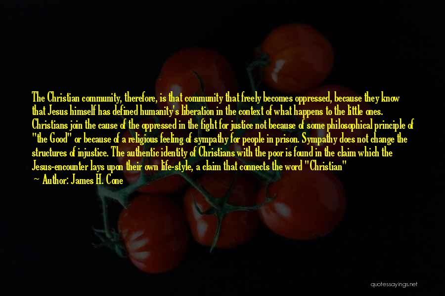 Change For Love Quotes By James H. Cone Change For Love Quotes By James H. Cone