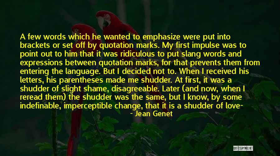 Change For Love Quotes By Jean Genet