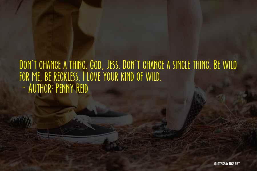 Change For Love Quotes By Penny Reid