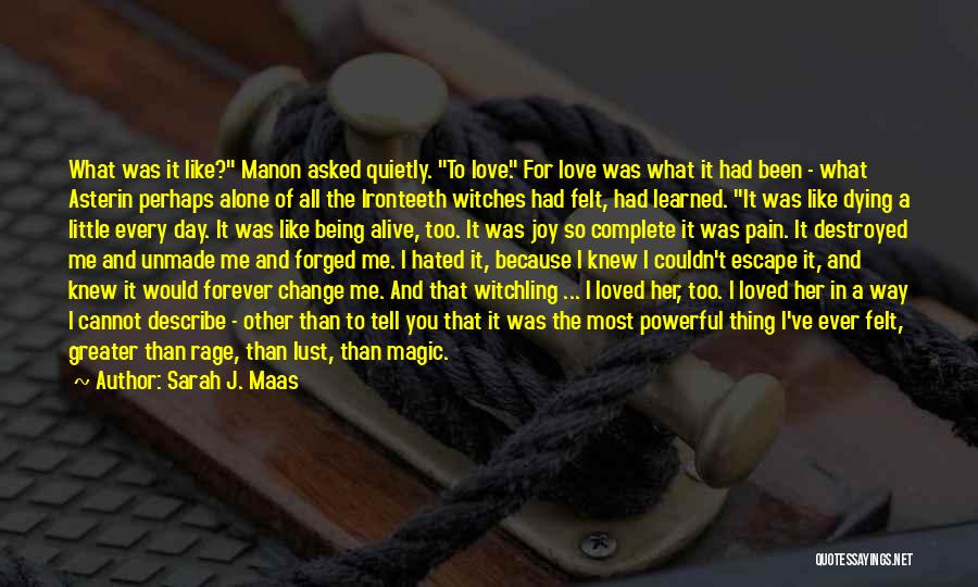 Change For Love Quotes By Sarah J. Maas