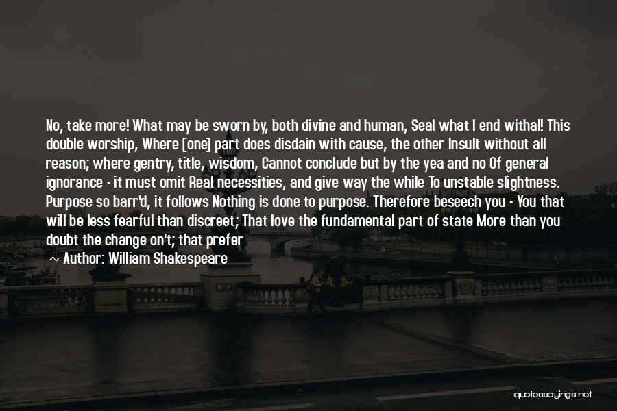 Change For Love Quotes By William Shakespeare Change For Love Quotes By William Shakespeare