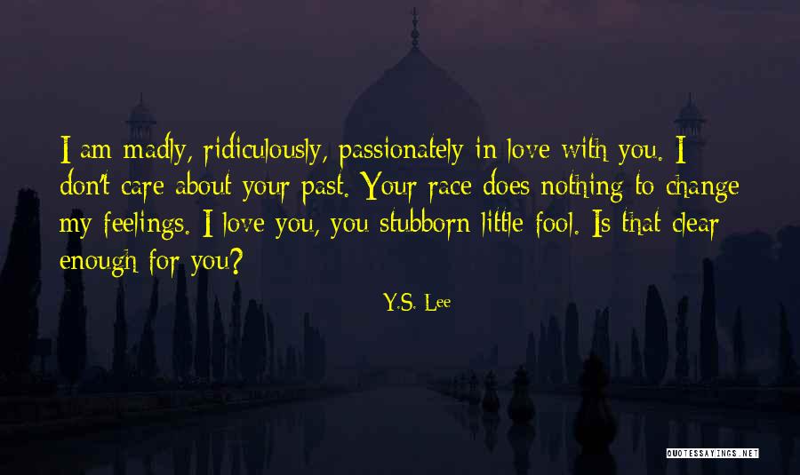 Change For Love Quotes By Y.S. Lee