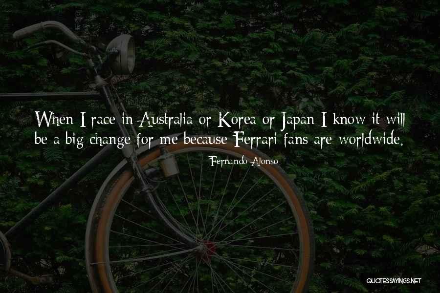 Change For Me Quotes By Fernando Alonso Change For Me Quotes By Fernando Alonso