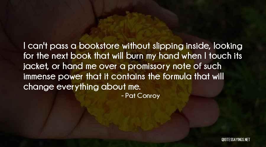 Change For Me Quotes By Pat Conroy Change For Me Quotes By Pat Conroy