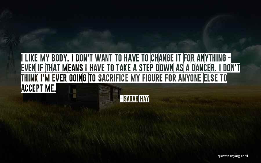 Change For Me Quotes By Sarah Hay Change For Me Quotes By Sarah Hay