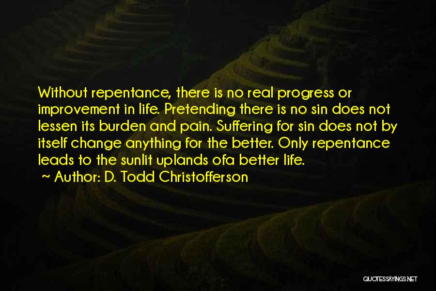 Change For Progress Quotes By D. Todd Christofferson