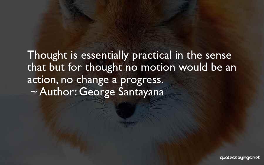 Change For Progress Quotes By George Santayana