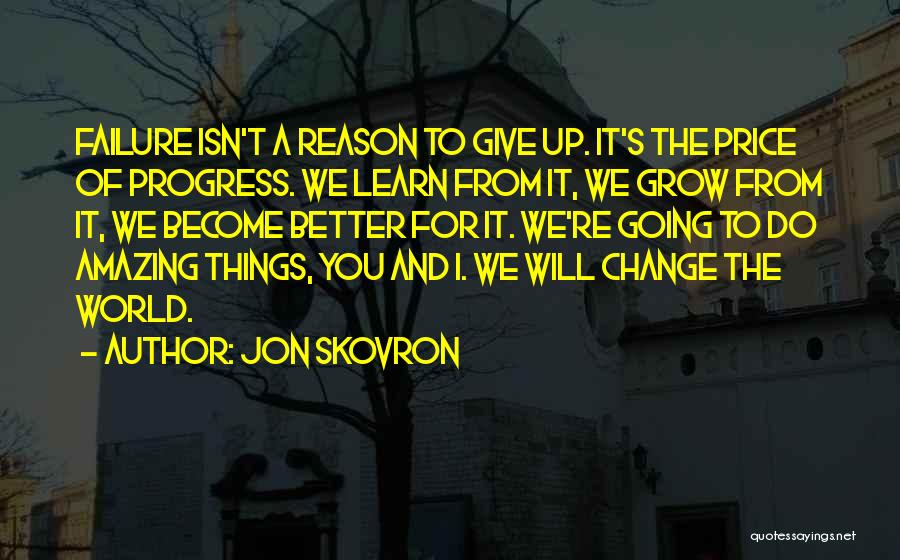 Change For Progress Quotes By Jon Skovron