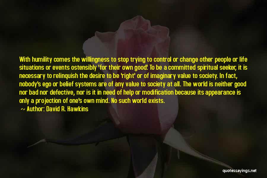 Change For Society Quotes By David R. Hawkins