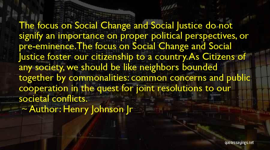 Change For Society Quotes By Henry Johnson Jr