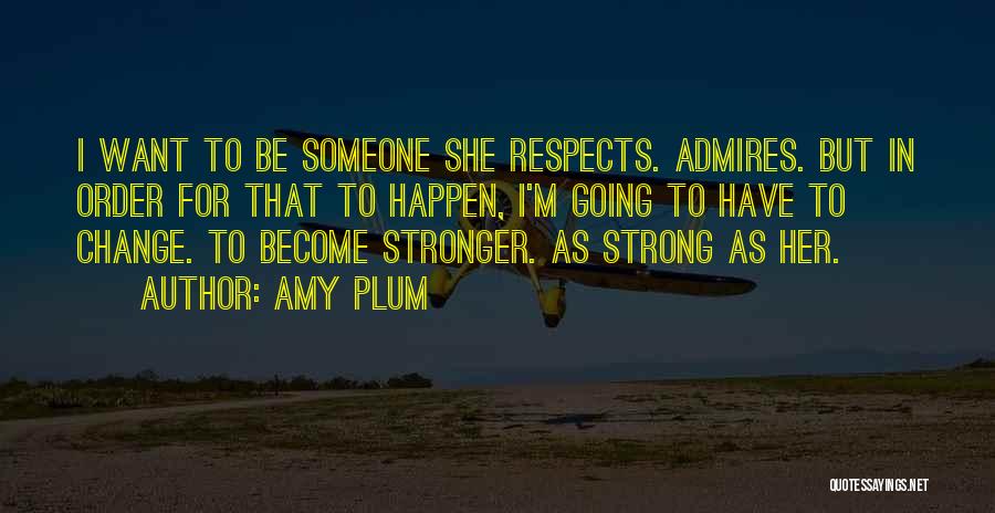 Change For Someone Quotes By Amy Plum