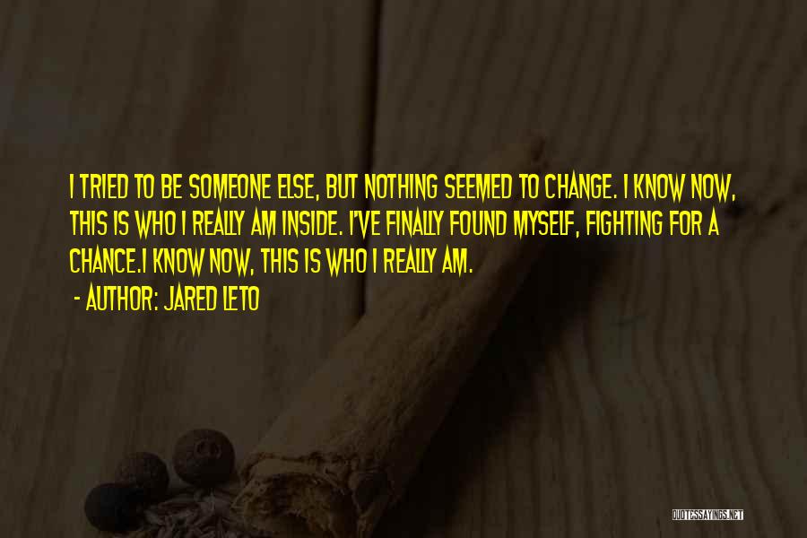 Change For Someone Quotes By Jared Leto