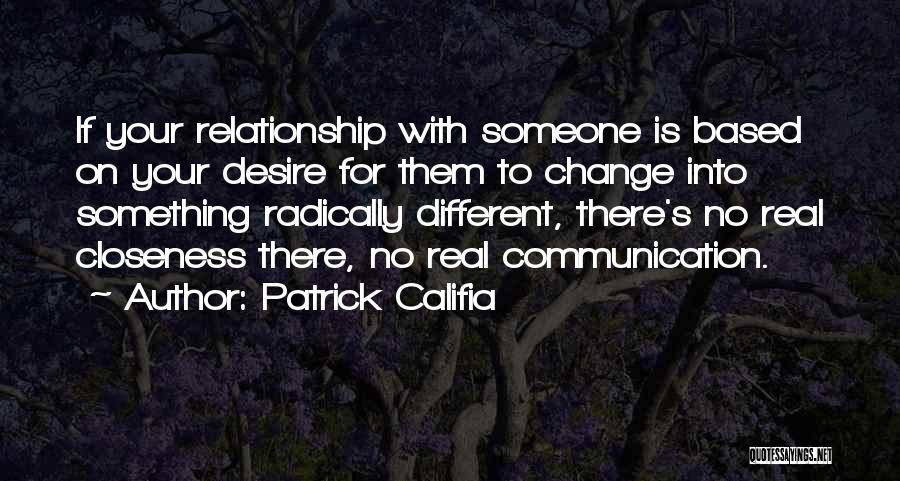 Change For Someone Quotes By Patrick Califia