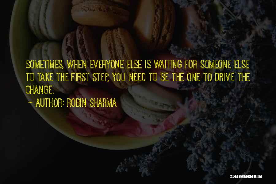 Change For Someone Quotes By Robin Sharma