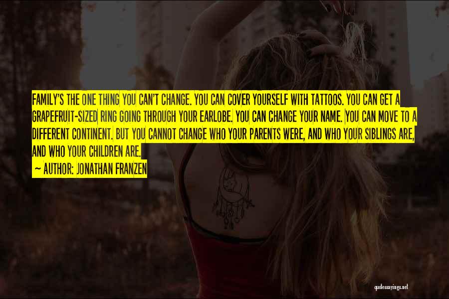 Change For Tattoos Quotes By Jonathan Franzen