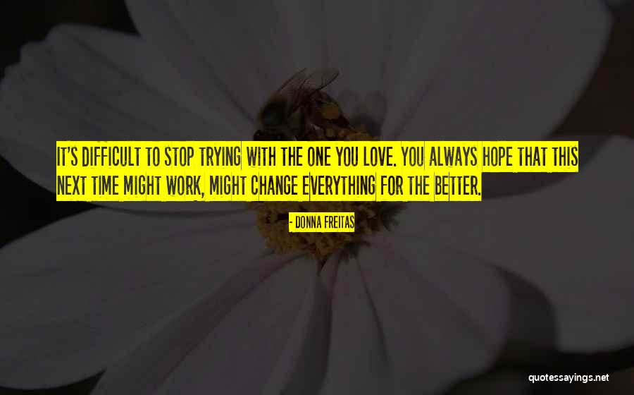 Change For The Better Love Quotes By Donna Freitas