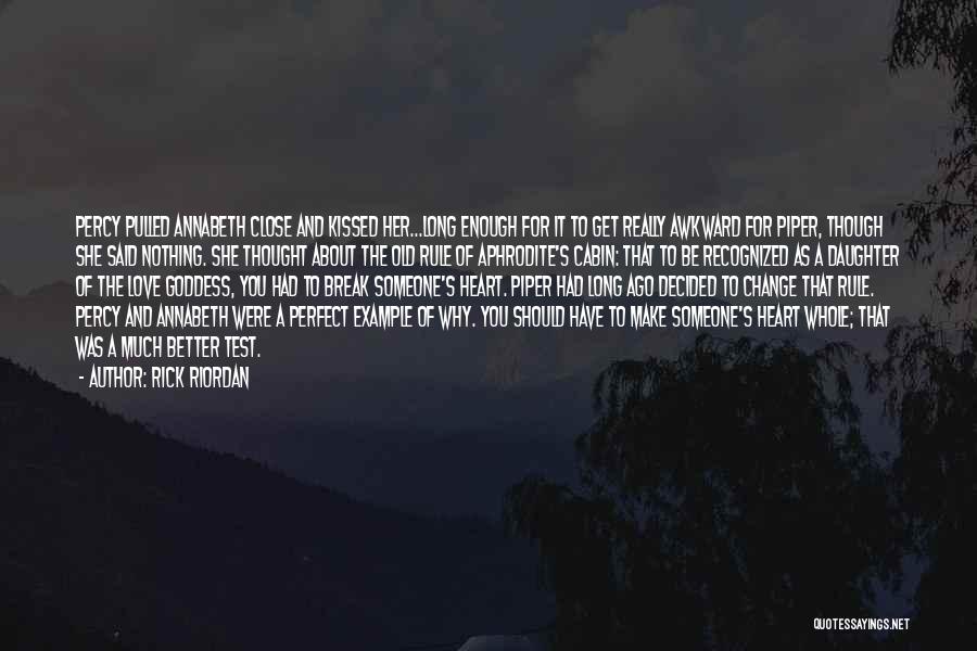 Change For The Better Love Quotes By Rick Riordan Change For The Better Love Quotes By Rick Riordan