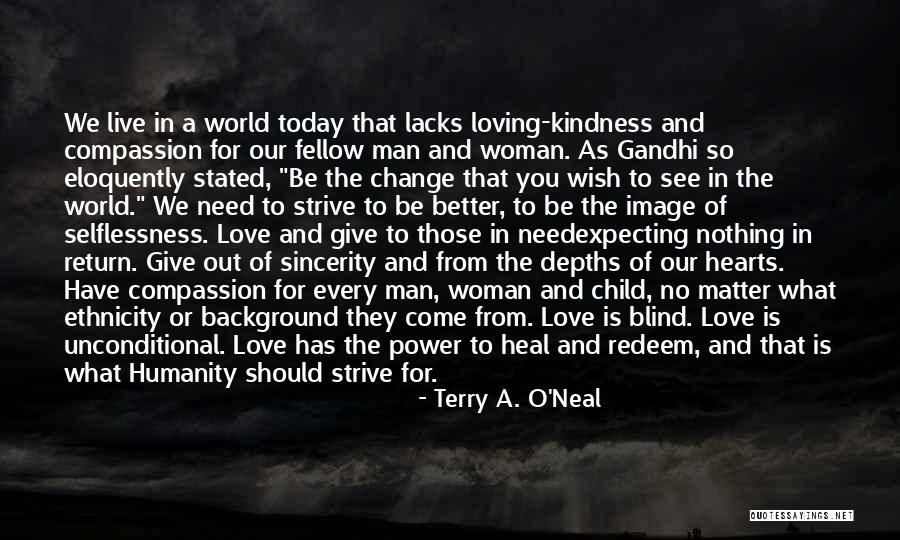 Change For The Better Love Quotes By Terry A. O'Neal