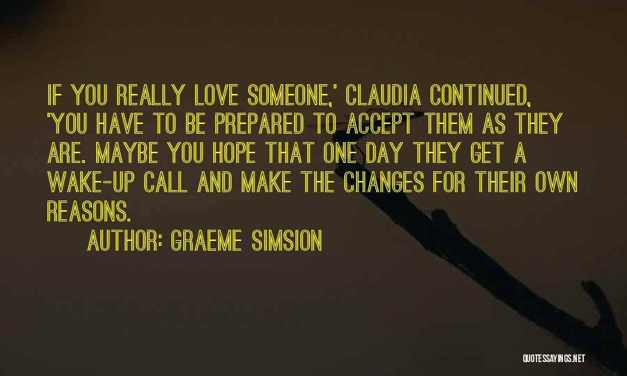 Change For The One You Love Quotes By Graeme Simsion