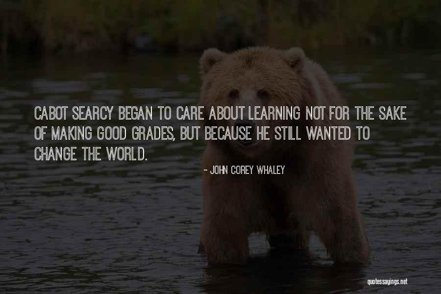 Change For The Sake Of Change Quotes By John Corey Whaley Change For The Sake Of Change Quotes By John Corey Whaley