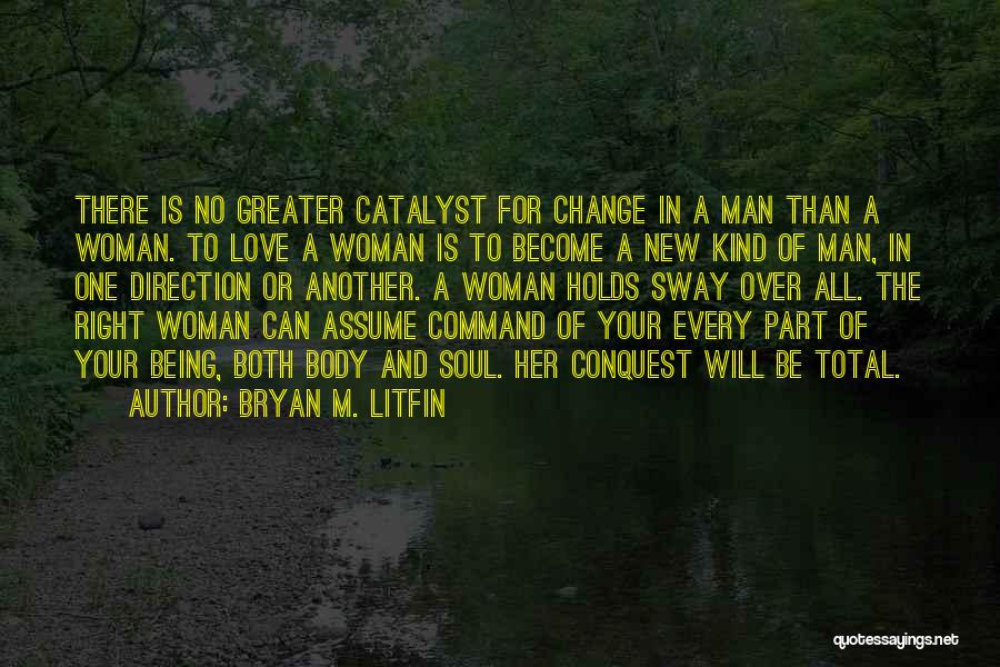 Change For Your Love Quotes By Bryan M. Litfin