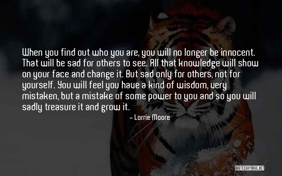 Change For Yourself Not For Others Quotes By Lorrie Moore Change For Yourself Not For Others Quotes By Lorrie Moore