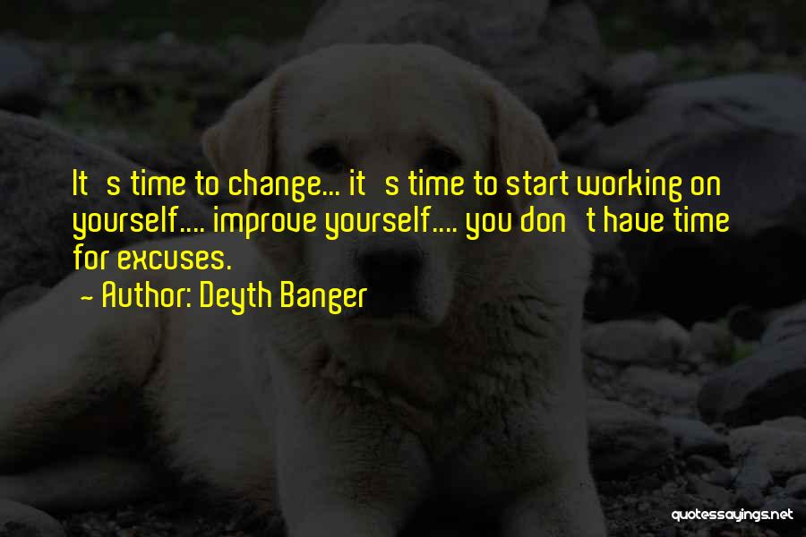 Change For Yourself Quotes By Deyth Banger