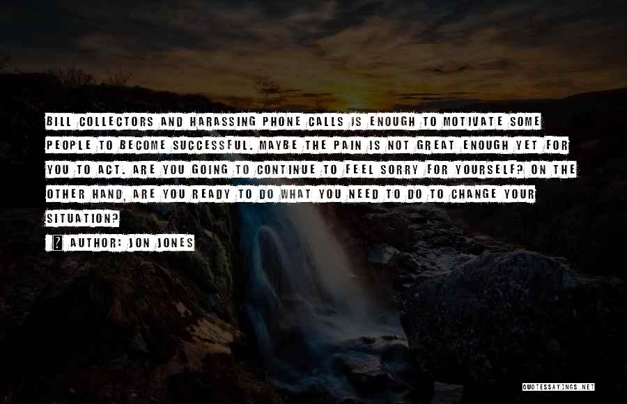 Change For Yourself Quotes By Jon Jones