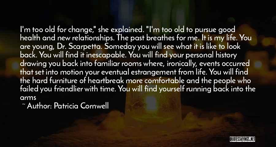 Change For Yourself Quotes By Patricia Cornwell