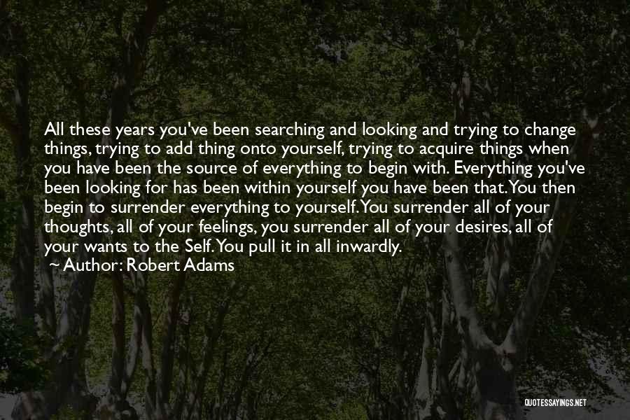 Change For Yourself Quotes By Robert Adams