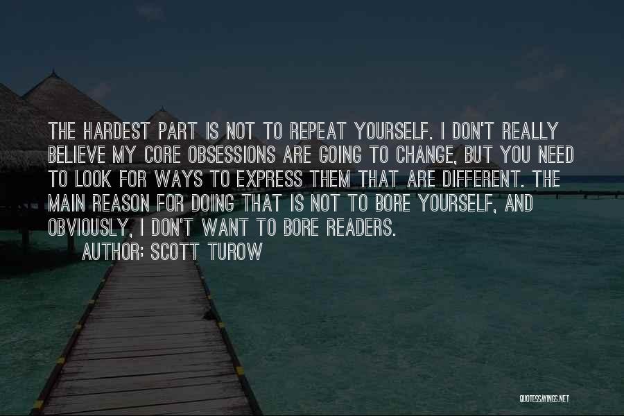 Change For Yourself Quotes By Scott Turow