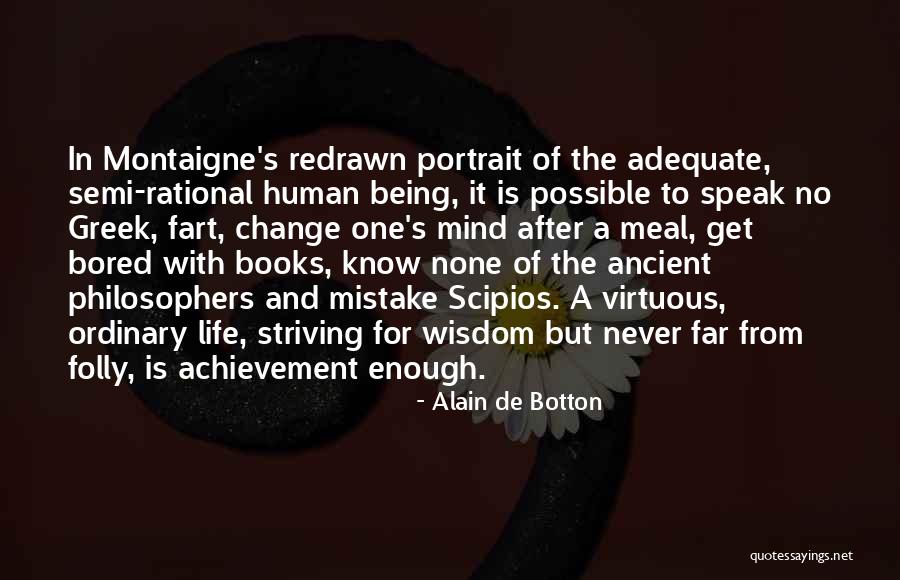 Change From Books Quotes By Alain De Botton Change From Books Quotes By Alain De Botton