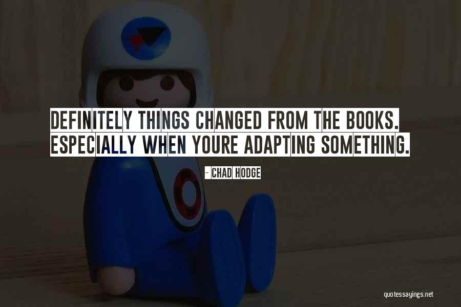 Change From Books Quotes By Chad Hodge