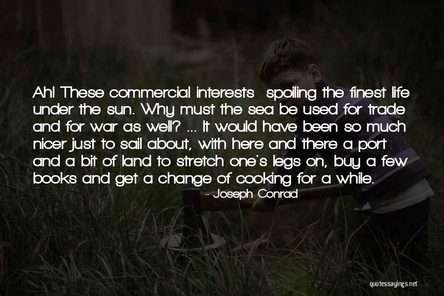 Change From Books Quotes By Joseph Conrad Change From Books Quotes By Joseph Conrad