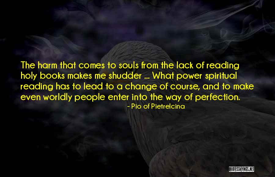 Change From Books Quotes By Pio Of Pietrelcina Change From Books Quotes By Pio Of Pietrelcina