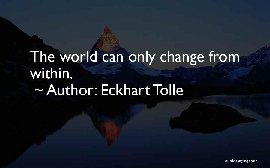 Change From Within Quotes By Eckhart Tolle