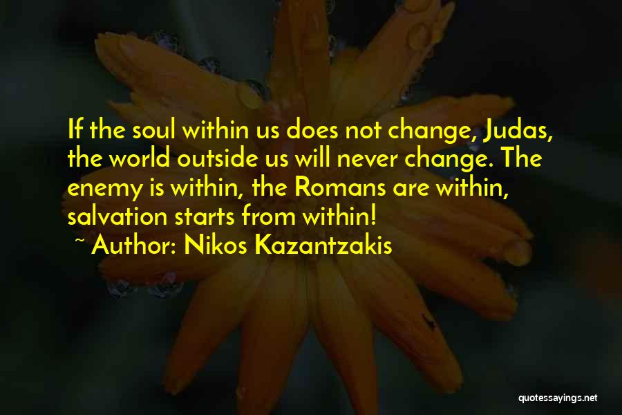 Change From Within Quotes By Nikos Kazantzakis