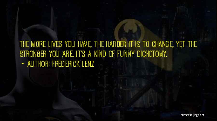 Change Funny Quotes By Frederick Lenz