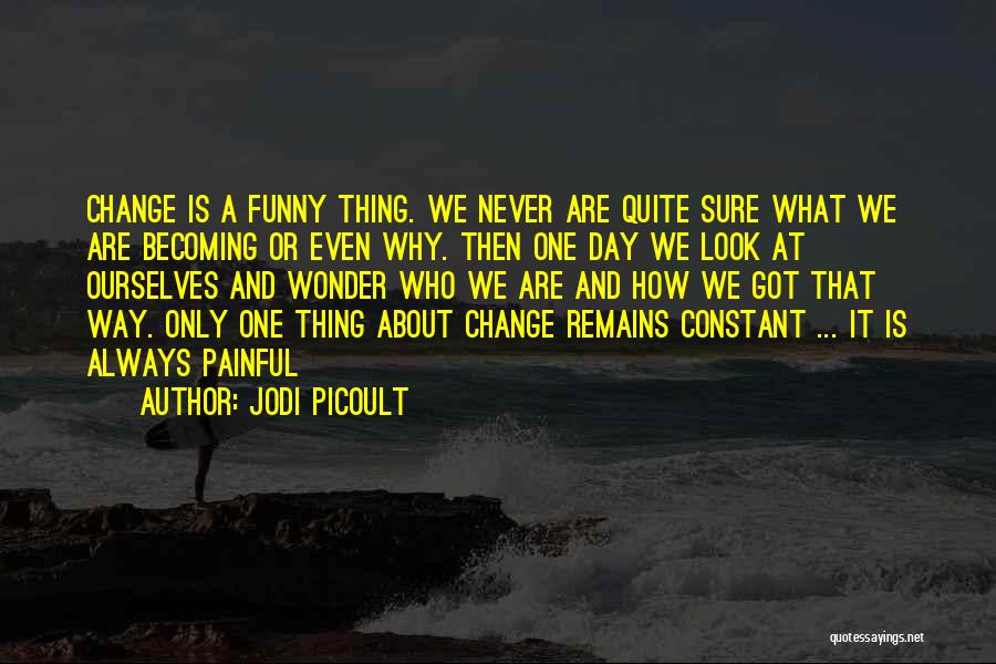 Change Funny Quotes By Jodi Picoult