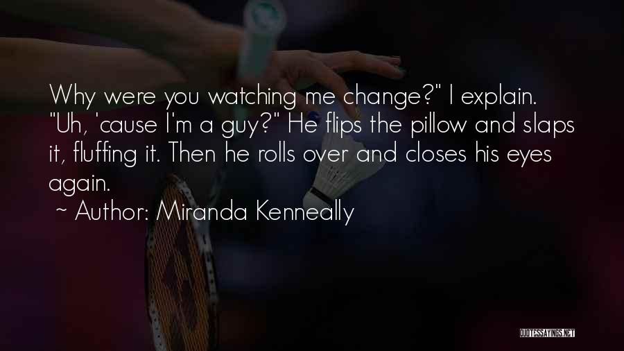 Change Funny Quotes By Miranda Kenneally