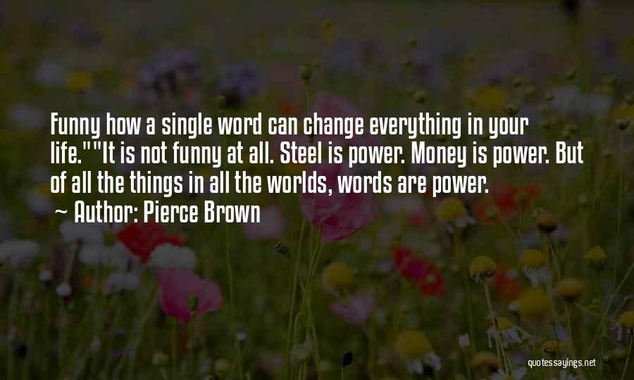 Change Funny Quotes By Pierce Brown