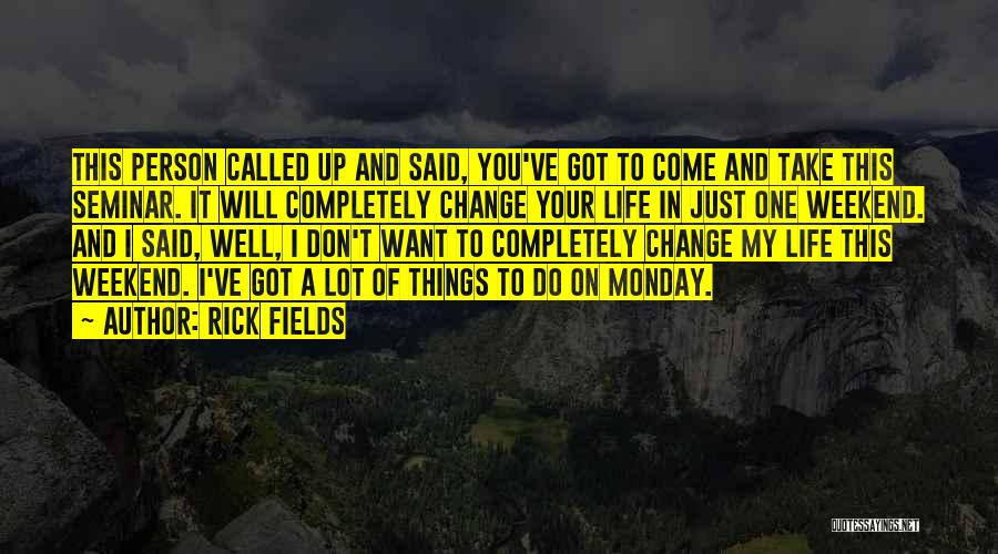 Change Funny Quotes By Rick Fields